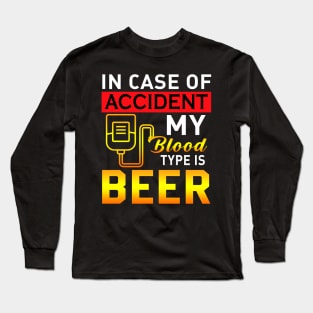 IN case of accident my blood type is beer Long Sleeve T-Shirt